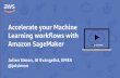 Accelerate your Machine Learning workflows with Amazon SageMaker