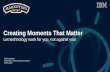 Creating Moments That Matter