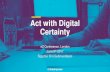 Act with Digital Certainty - Sigurður Orri Guðmundsson - Presentation at eZ Conference 2017
