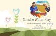Sand & Water- Robin & Brianna