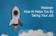 How AI Helps You By Taking Your Job