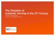 The Discipline of Authentic Worship in the 21st Century