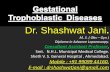 GESTATIONAL TROPHOBLASTIC DISEASES BY DR SHASHWAT JANI