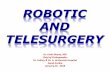 Tele and robotic surgery