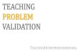 Teaching problem validation workshop