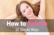 How to Refresh: 10 Simple Ways