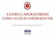 Liga acadêmica de emergências clínicas - EXAMES LABORATORIAIS COMO AUXILIO EMERGENCIAL