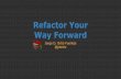 Refactor your way forward