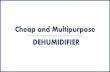 CHEAP AND MULTIPURPOSE DEHUMIDIFIER - DEHUMIDIFIER (PROJECT PUBLICATION AND PRESENTATION : IEI SEMINAR)