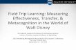 Field Trip Learning: Measuring Effectiveness, Transfer, & Metacognition in the World of Walt Disney