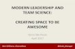Modern Leadership & Team Science: Creating Space to Be Awesome