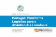 Portugal: plataforma logística para o Atlântico & a Lusofonia