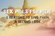 Sex Pills For Men: 5 Reasons To Give Them A Second Look