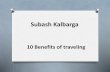 Subash Kalbarga - 10 Benefits of Traveling