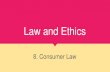 8. law and ethics consumer law