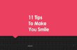 11 tips to make you smile