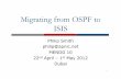 Migrating from OSPF to ISIS - MENOG Smith... · Migrating from OSPF to ISIS Philip Smith philip@apnic.net MENOG 10 22nd April – 1st May 2012 Dubai 1