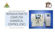 Computer Aided Manufacturing (CAM) INTRODUCTION … Shoubra/Mechanical... · INTRODUCTION TO COMPUTER NUMERICAL CONTROL (CNC) Assoc. Prof. Dr. Tamer S. Mahmoud Computer Aided Manufacturing
