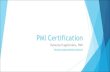 PMI  · PDF fileTurinys Bendra apžvalga Reikalavimai sertifikatams: CAPM, PMP, PgMP PMBOK v4 ir v5 esminiai pasikeitimai Sertifikavimo procesas Patarimai mokymose procese