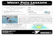 Water Polo Lessons - YMCA of  · PDF fileCan tread water for 2 minutes Can swim 25-50 yards of Freestyle/ Backstroke No previous Water Polo skills are needed! Dress Code Boys