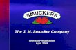 The J. M. Smucker Company - library.corporate-ir.netlibrary.corporate-ir.net/library/77/779/77952/items/286233/April... · The J. M. Smucker Company. Forward Looking Statement During