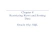 Chapter 8 Restricting Rows and Sorting Data Oracle 10 : SQLww2.nscc.edu/welch_d/Downloads/CIS2330/PowerPoints/08.pdf · Chapter 8 Restricting Rows and Sorting Data Oracle 10g: SQL.