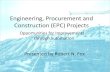 Engineering, Procurement and Construction (EPC) Projects · PDF fileEngineering, Procurement and Construction (EPC) ... PROJECT CONTROLS •CPM Schedule ... –Construction planners