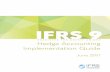 IFRS 9 - Central 1 Credit Union · PDF fileifRs 9 Hedge Accounting Implementation Guide 7 2 exeCuTIve SummaRy IFRS 9 includes a new general hedge accounting model,