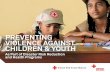 PREVENTING VIOLENCE AGAINST CHILDREN & · PDF filePREVENTING VIOLENCE AGAINST CHILDREN & YOUTH As Part of Disaster Risk Reduction and Health Programs ... in Chennai, Tamil Nadu, at