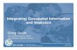 Integrating Geospatial Information and Statistics Greg …unstats.un.org/unsd/envaccounting/ceea/meetings/ninth_meeting/... · Positioning geospatial information to address global