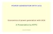 Economics of power generation with UCG A Presentation · PDF fileEconomics of power generation with UCG A Presentation by NTPC. UCG FOR POWER POWER GENERATION WITH UCG CONTENTS OF