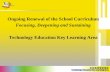Ongoing Renewal of the School Curriculum - Education · PDF filePositioning of TEKLA What is Technology? What is Technology Education? Technology is the purposeful application of knowledge,