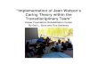 “Implementation of Jean Watson’s Caring Theory within the ...kpnursing.org/_NCAL/practice/caritas/consortium/2012/podium/MWF_V… · “Implementation of Jean Watson’s Caring