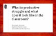What is productive struggle and what does it look like in ... 113.pdf · What is productive struggle and what does it look like in the ... Students fail when they play games. ...