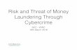 Risk and Threat of Money Laundering Through Cybercrime · PDF filePerception Myth q Conver,ng Black Money to White is Money Laundering q Money Laundering is done always by way of Big