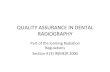 QUALITY ASSURANCE IN DENTAL RADIOGRAPHY  · PDF fileQUALITY ASSURANCE IN DENTAL RADIOGRAPHY ... radiographic images are of poor standard. ... testing and maintenance