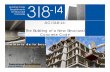 ACI 318-14: The Building of a New Structural Concrete · PDF fileThe Building of a New Structural Concrete Code. 318-11 vs. 318-14. ... All construction joints in structural walls