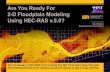 Are You Ready For 2-D Floodplain Modeling Using HEC-RAS · PDF fileAre You Ready For 2-D Floodplain Modeling Using HEC-RAS v.5.0? The full release of HEC-RAS 5.0 is coming this fall!