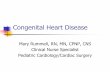 Congenital Heart Disease - Healing, Teaching & · PDF fileCongenital Heart Disease A ―congenital‖anomaly originating in the developing fetus is often considerably modified, at
