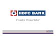 Investor PresentationInvestor Presentation - HDFC Bank · PDF fileWide Range of Products & Customer Segments Retail Banking Loan Products: Auto Loans Loans against Securities Personal
