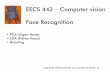 EECS 442 – Computer vision Face Recognitionweb.eecs.umich.edu/~silvio/teaching/lectures/lecture22.pdf · EECS 442 – Computer vision Face Recognition • PCA (Eigen-faces) ...