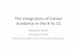 The Integration of Career Guidance in the K to 12ro12.dole.gov.ph/fndr/mis/files/DEPED The Integration of Career... · The Integration of Career Guidance in the K to 12 ... - Edukasyon