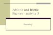 Abiotic and Biotic Factors - Arch Login · PDF fileBiotic and Abiotic Factors The distribution of animals and plants is effected by both biotic and abiotic factors What are biotic