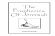 The Prophecies Of Jeremiah - Bible Study · PDF fileHis ministry began in 625 B.C. and lasted almost 60 years, ... The Prophecies Of Jeremiah Lesson 1 ... 2 - 3:5) 2) God’s rejection