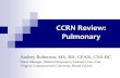 CCRN Review: Pulmonary - Critical care nursing - AACN · PDF fileCCRN Review: Pulmonary Audrey Roberson, MS, RN, CPAN, CNS-BC Nurse Manager, Medical Respiratory Intensive Care Unit