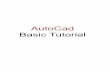 AutoCad Basic Tutorial - Dashboard - Wiki · PDF fileAutoCad Basic Tutorial. Launching AutoCad 1. Start ... Typing Commands Typing a Command All AutoCAD commands can be typed in at