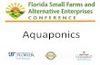 AQUAPONICS - · PDF fileWhat is Aquaponics? • is a sustainable food production system that combines conventional aquaculture, (raising aquatic animals such as snails, fish, crayfish