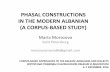 PHASAL CONSTRUCTIONS IN THE MODERN … fileOutline • Albanian phasal verbs: beginning, continuation, ending of a situation • Albanian constructions with phasal verbs • Constructions