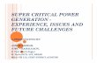 SUPER CRITICAL POWER GENERATION GENERATION -- EXPERIENCE, ISSUES … Seminar... · SUPER CRITICAL POWER GENERATION GENERATION --EXPERIENCE, ISSUES AND FUTURE CHALLENGES A PRESENTATION