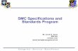 SMC Specifications and Standards · PDF fileSMC Specifications and Standards Program 5a. CONTRACT NUMBER 5b. GRANT NUMBER 5c. ... Willingness to publish standard consistent with government